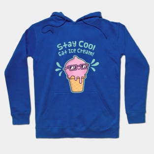 Stay Cool Eat Ice Cream Funny Hoodie